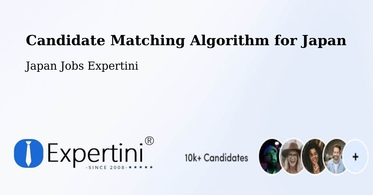 Candidate Matching Algorithm Overview – Ushiku - Japan Jobs Expertini