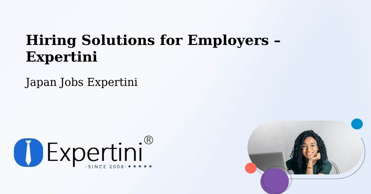 Hiring Solutions for Employers in Ushiku - Ushiku, Japan Jobs Expertini