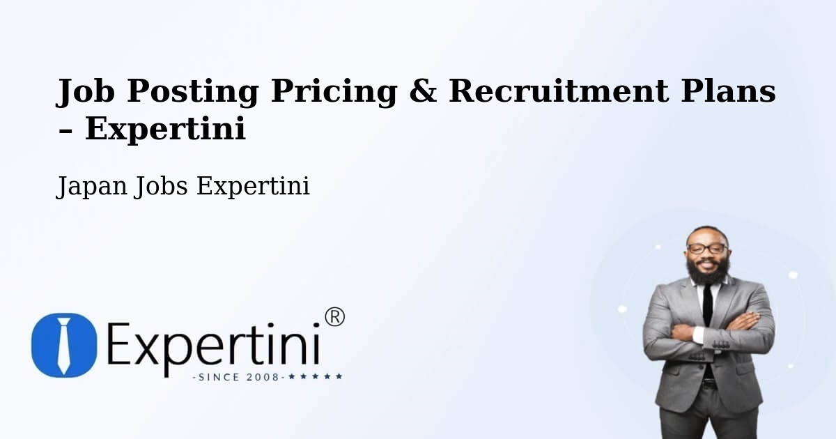 Job Posting Pricing & Recruitment Plans – Ushiku - Ushiku, Japan Jobs Expertini